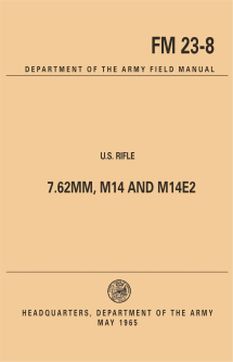 U.S. RIFLE 7.62MM, M14 AND M14E2 (FM 23-8)*